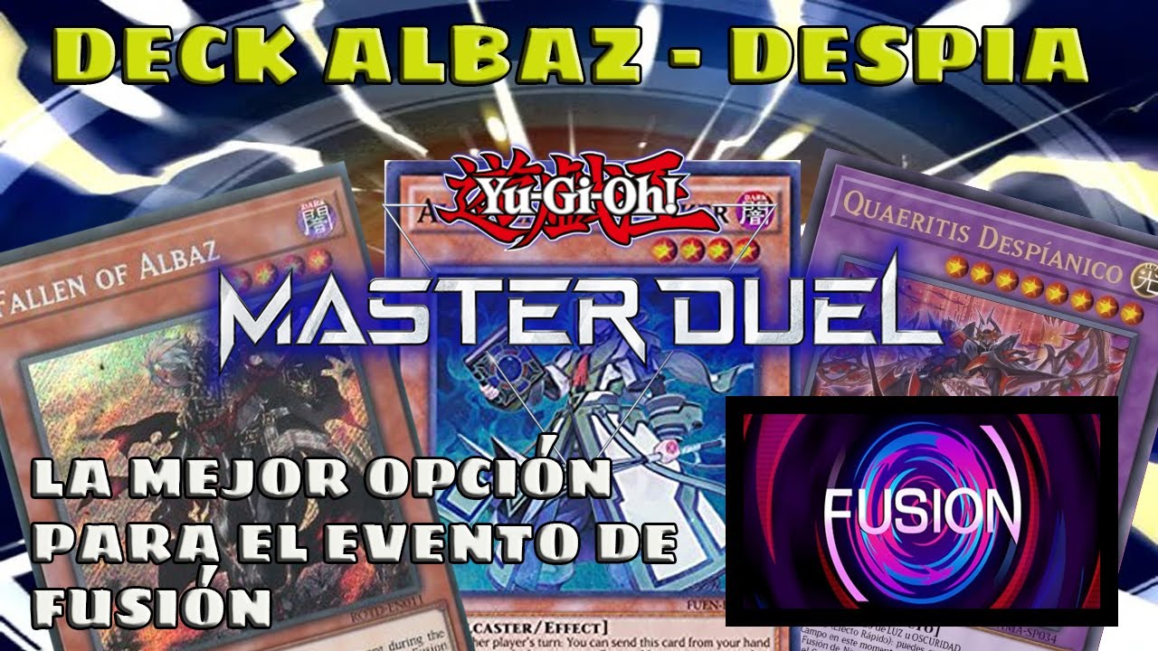 DECK ALBAZ-DESPIA [YUGIOH MASTER DUEL] | LA MEJOR OPCIÓN PARA EL EVENTO DE FUSIÓN