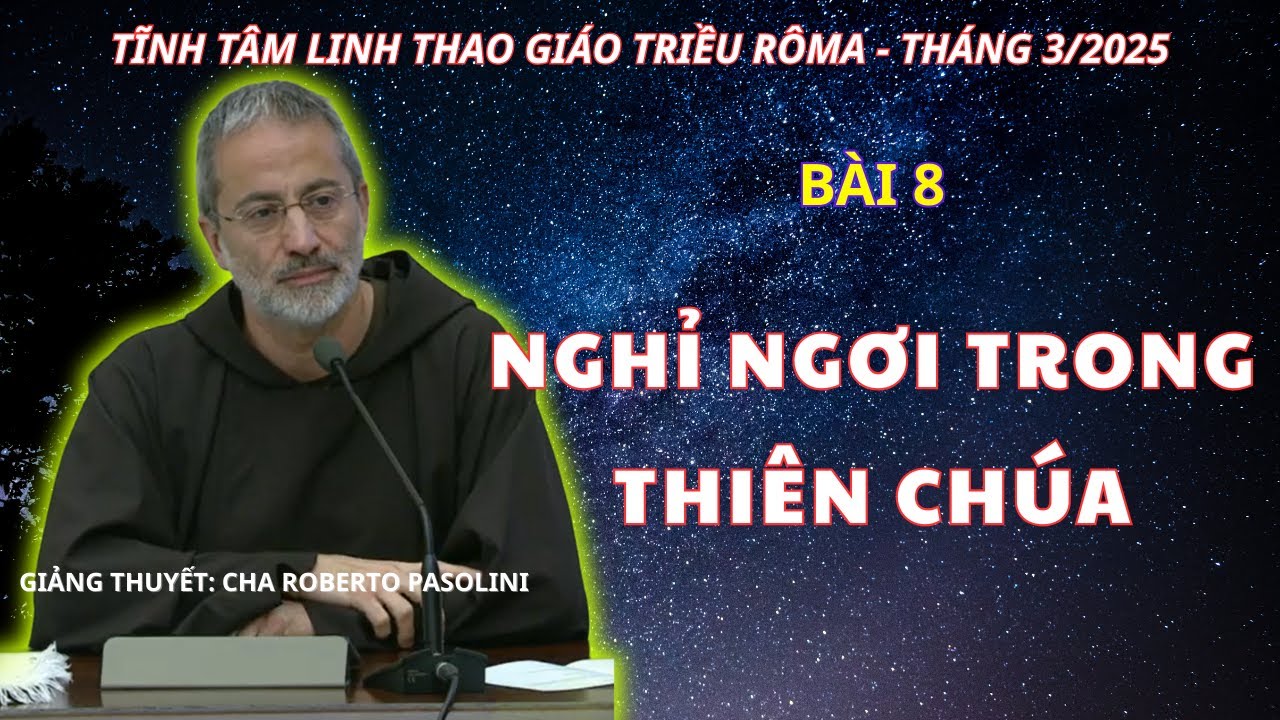 Mầu Nhiệm Cứu Độ Trong Thinh Lặng - Bài Giảng Tĩnh Tâm Linh Thao Của Cha Roberto Pasolini, OFM Cap