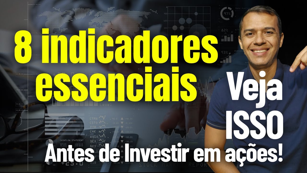 Como Escolher Boas Ações: 8 Indicadores que Todo Investidor Precisa Conhecer