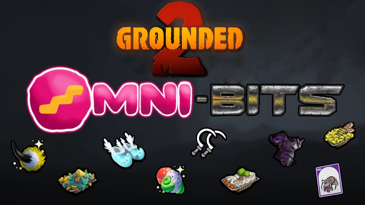 Omni-Bits! MOD | Grounded 2 @CDiinky