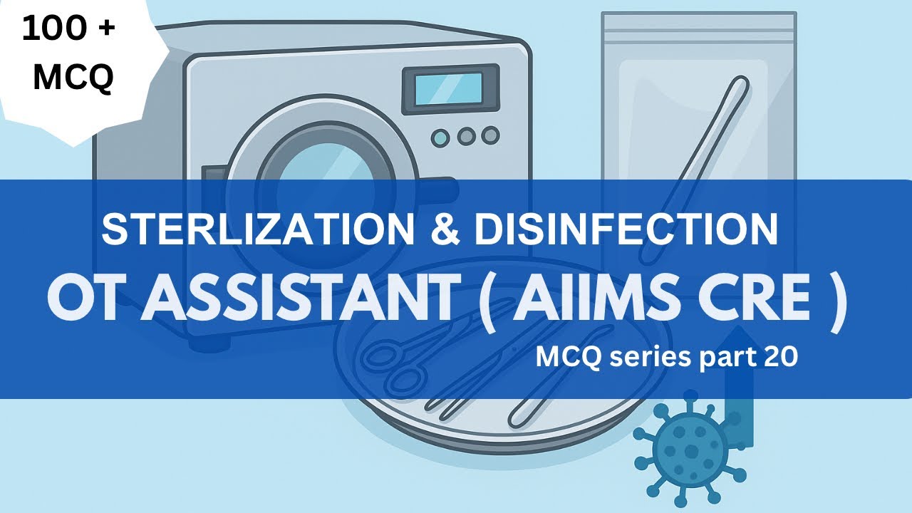 MCQ series part 20 | Sterlization of instruments and equipments | OT Assistant | AIIMS CRE 