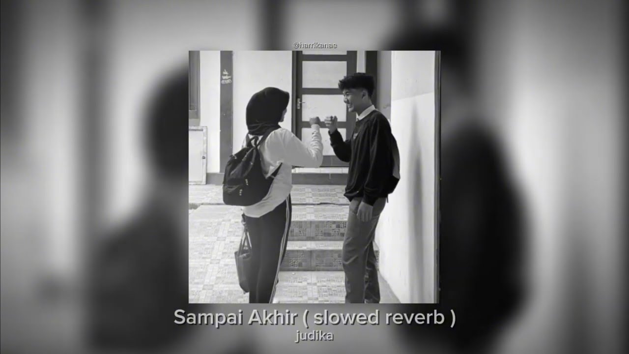 Sampai Akhir — Judika ( slowed reverb ) lirik, tiktok version