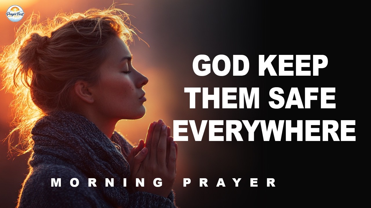 Powerful Morning Prayer for Family Protection | Prayer First Daily