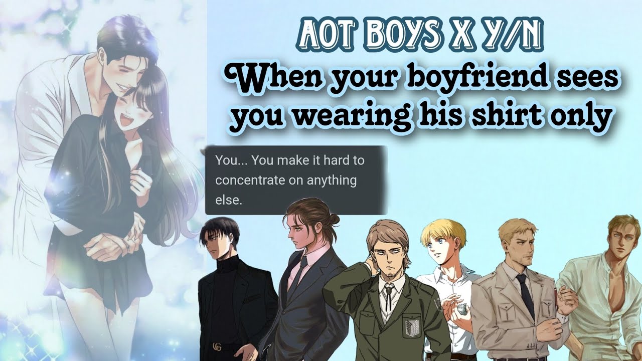 When your boyfriend sees you wearing his shirt only for the first time