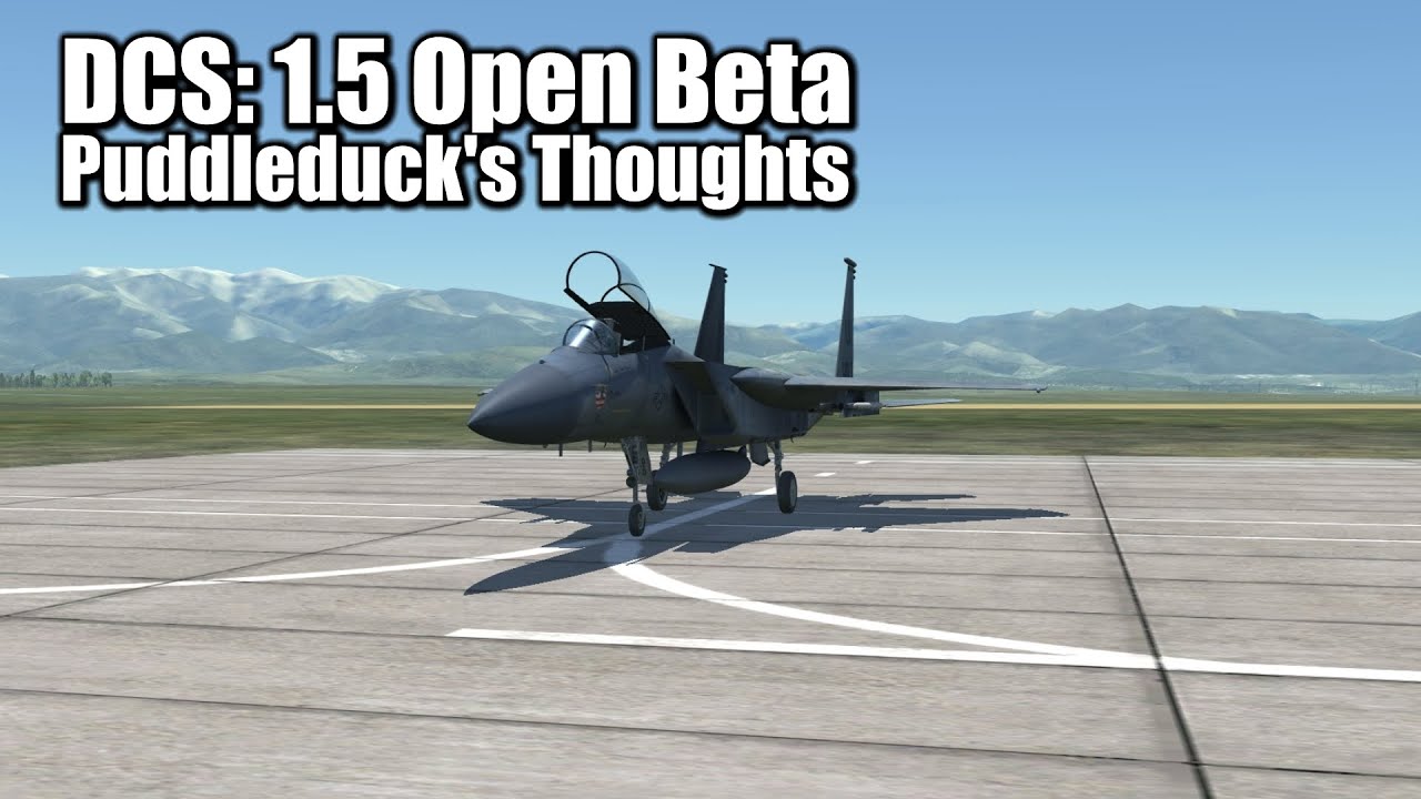 DCS: 1.5 - Puddleduck's Thoughts & Opinions!