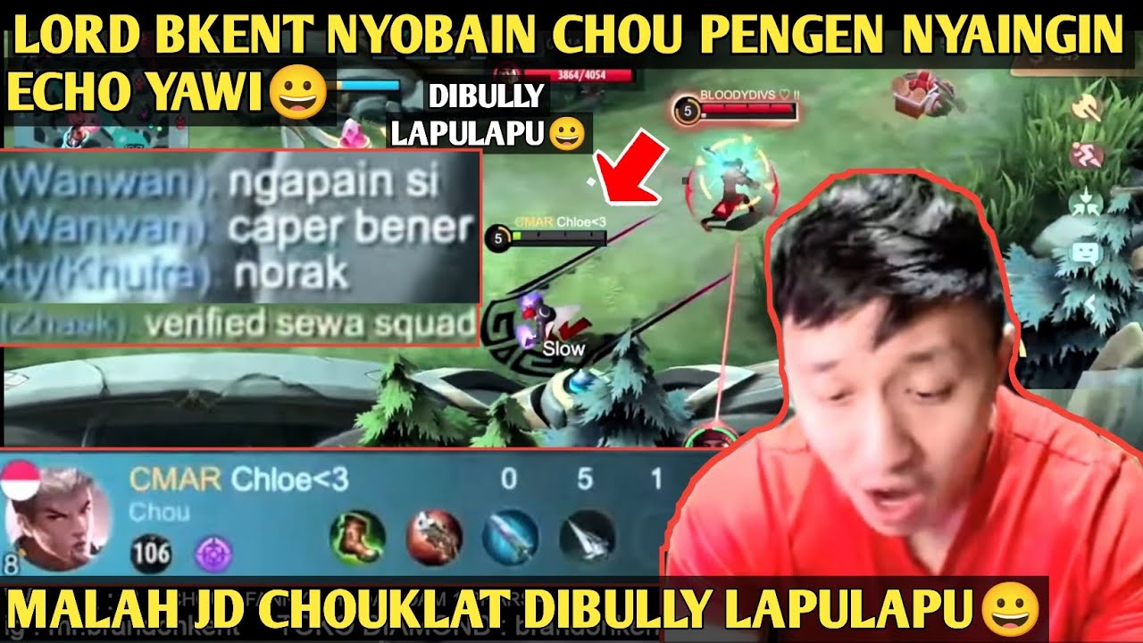 LORD BKENT NYOBAIN CHOU PENGEN NYAINGIN ECHO YAWI, MALAH JD CHOU BOWO😀