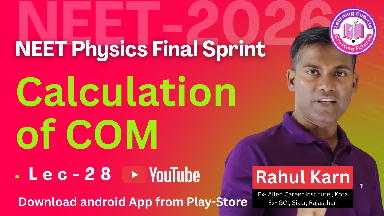 🔥L 28 | NEET 2026 | Calculation of Centre of Mass | Practice Questions