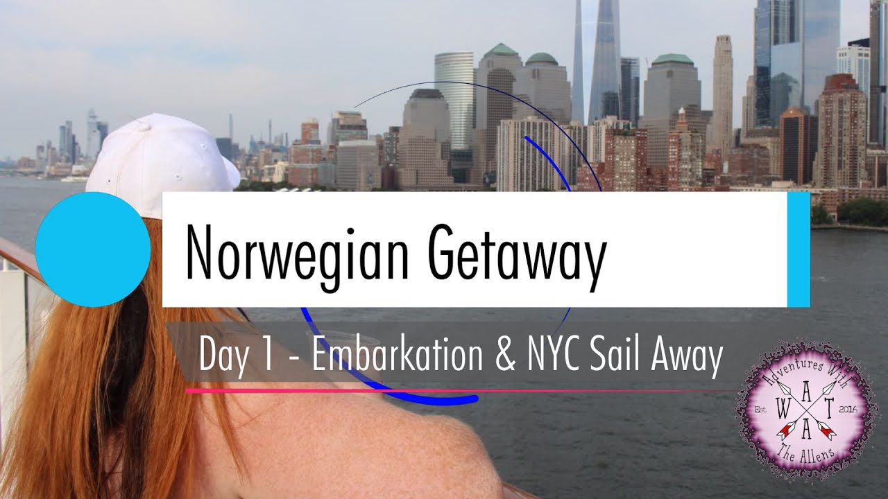 Norwegian Getaway Day 1 - Embarkation & NYC Sail Away