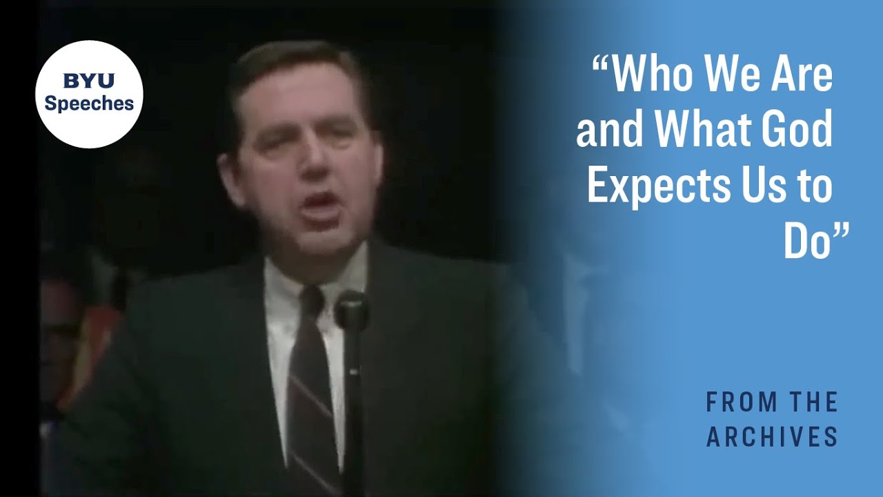 “Who We Are and What God Expects Us to Do” | Jeffrey R. Holland