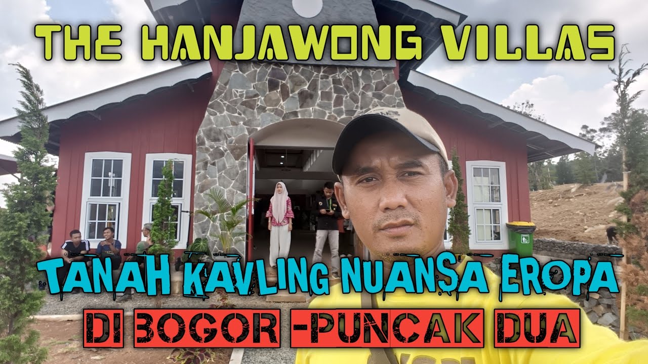 THE HANJAWONG VILLAS TANAH KAVLING NUANSA EROPA DI BOGOR PUNCAK DUA 