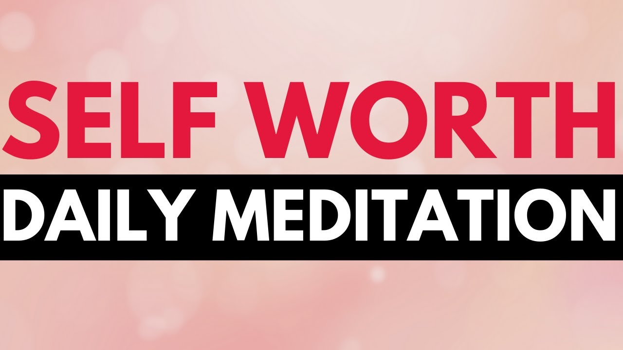 MEDITATION FOR SELF WORTH IN RELATIONSHIPS  (for Women)