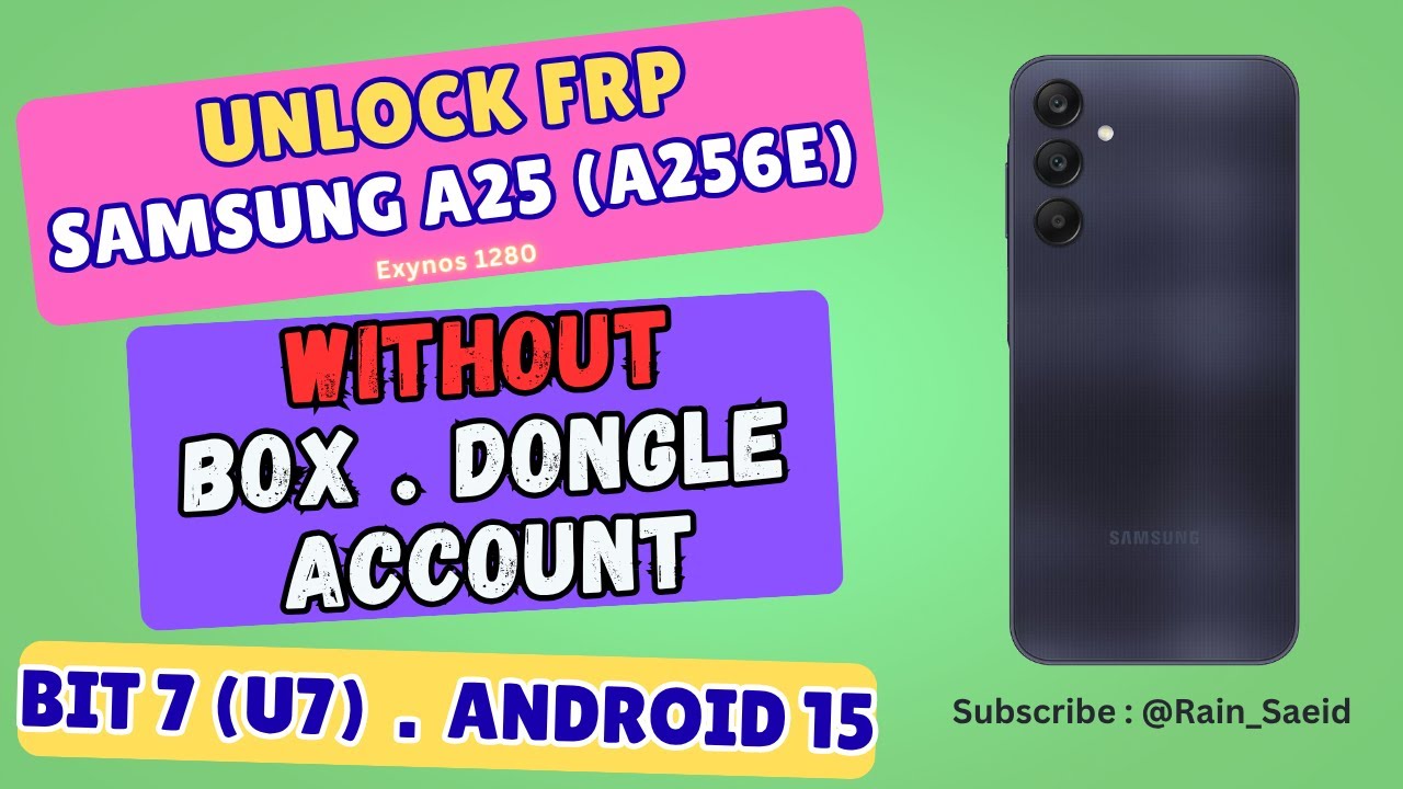 Unlock FRP SAMSUNG A25 (A256E) FRP Bypass for Bit 7 , Android 15 - No Need Box & Dongle -  Made Easy