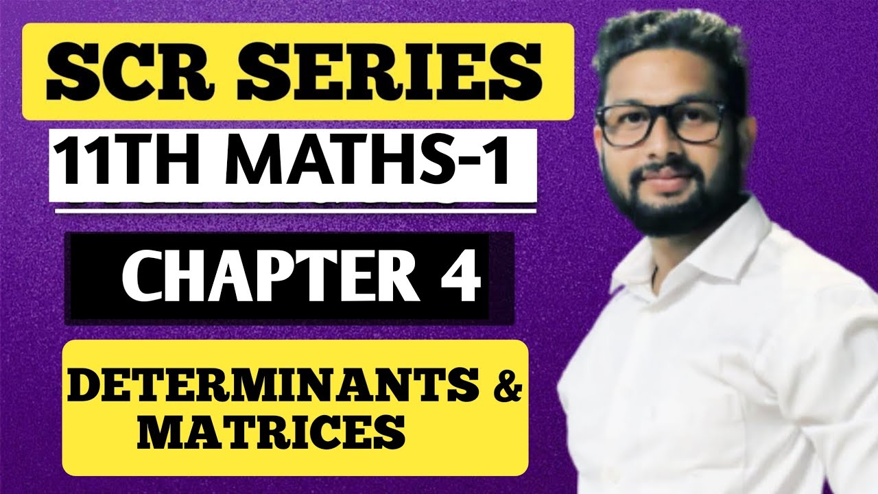 11th Maths-1 Revision Video | Ch-4 Determinants & Matrices | SCR One Shot Revision Series |
