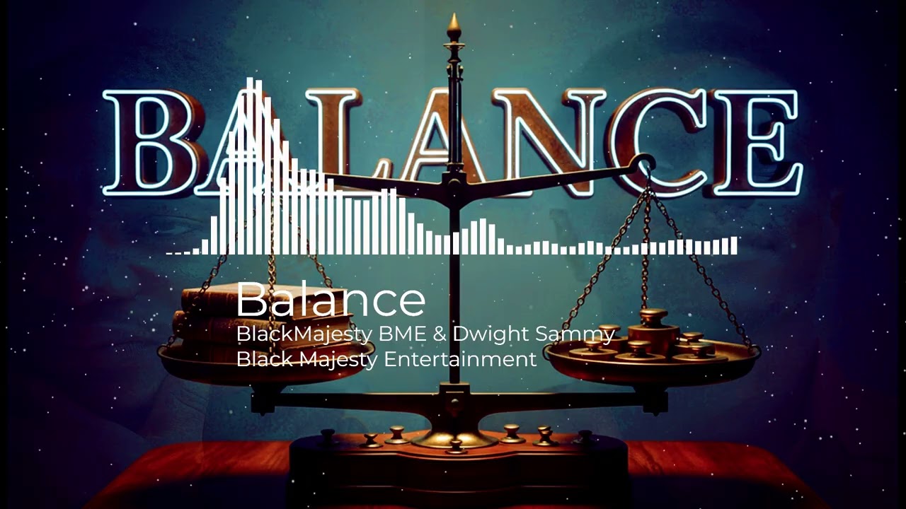 BlackMajesty BME & Dwight Sammy - Balance