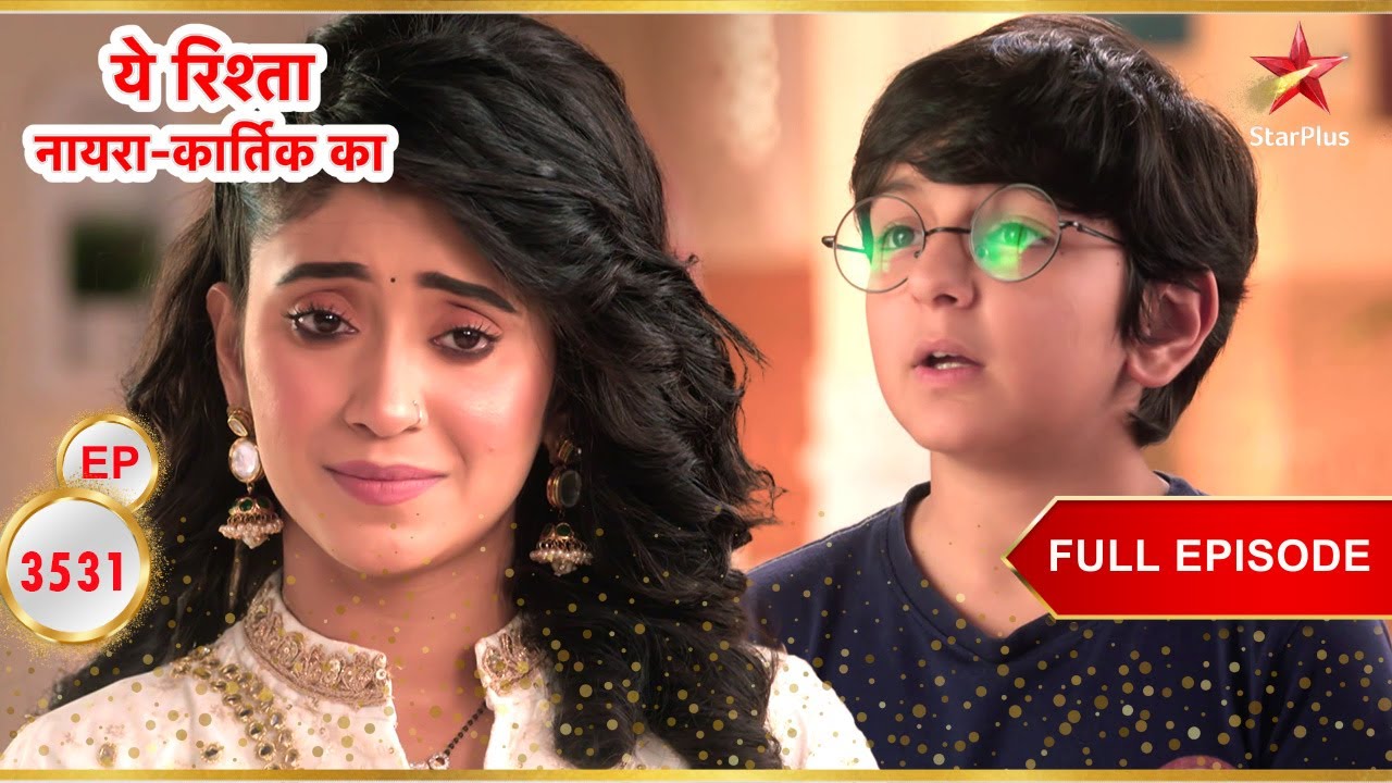 Sirat ने Kairav से वादा किया! | Full Ep. 3531 | Yeh Rishta Kya Kehlata Hai