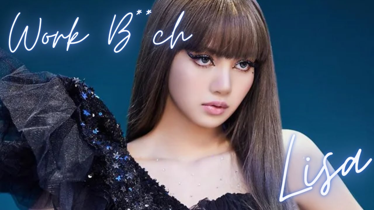 LISA - Work B**ch - [FMV]