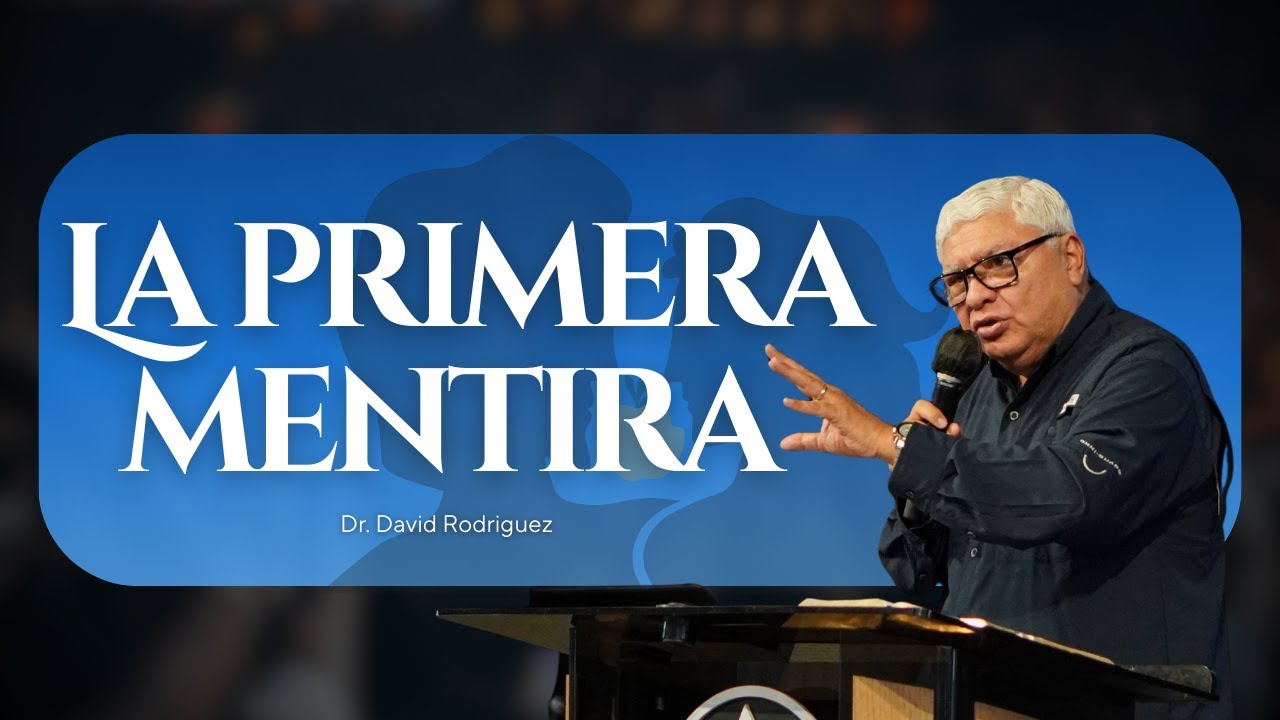La primera mentira | Dr. David Rodriguez | Estudio Biblico | La verdad | TBB El Redentor
