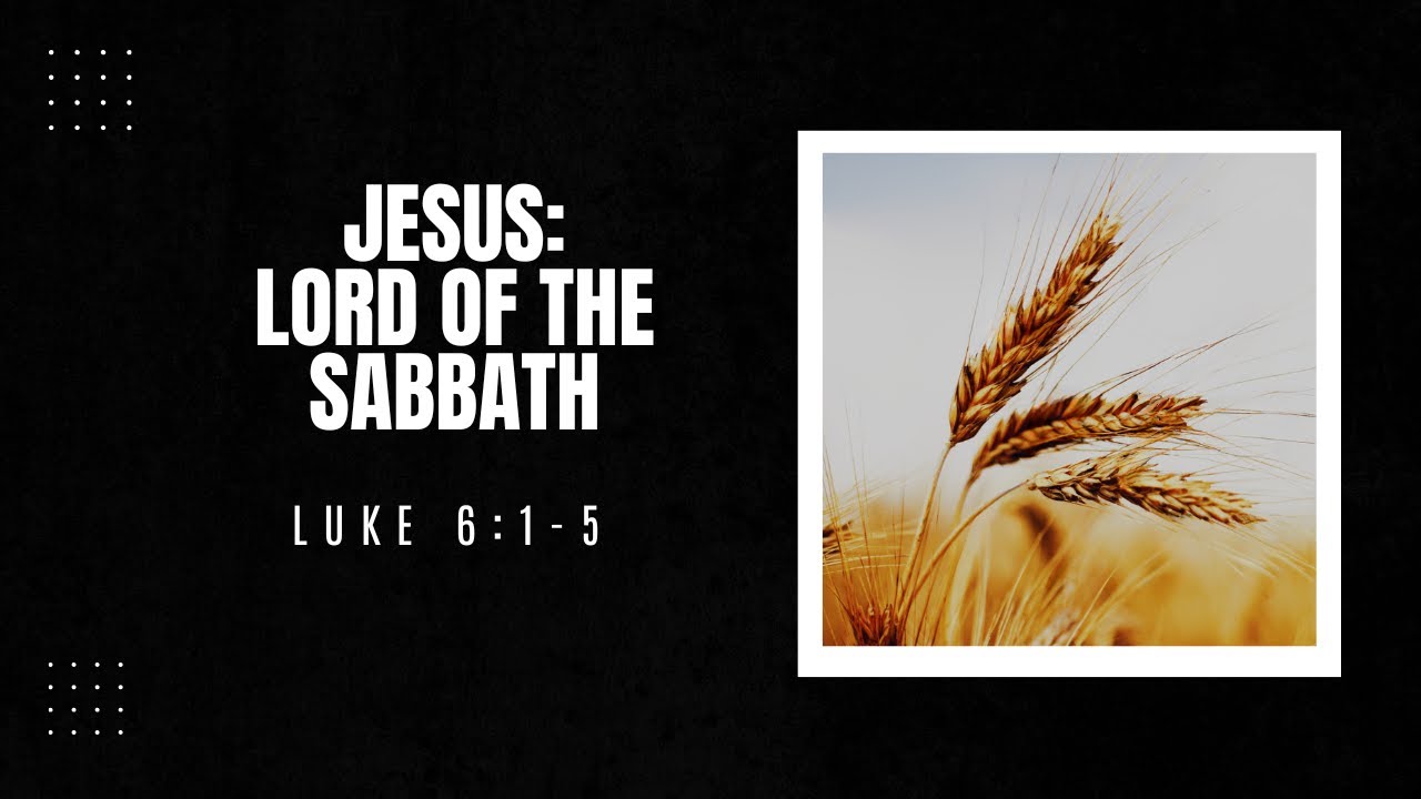 Jesus is Lord of the Sabbath