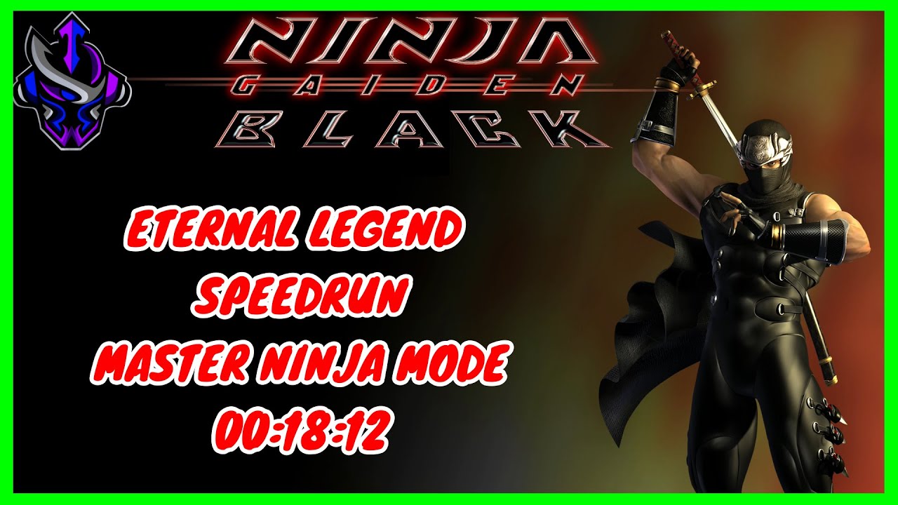 Ninja Gaiden Black - Eternal Legend - Master Ninja Speedrun - 00:18:12 [WR]