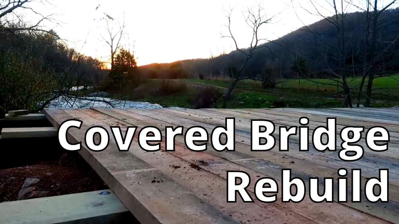 The Covered Bridge Rebuild - Final Deck Section(First Layer)