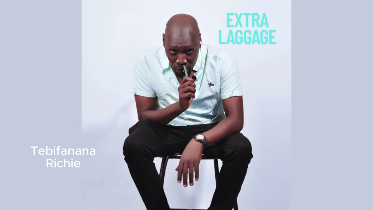 Extra laggage by Tebifanana Rchie