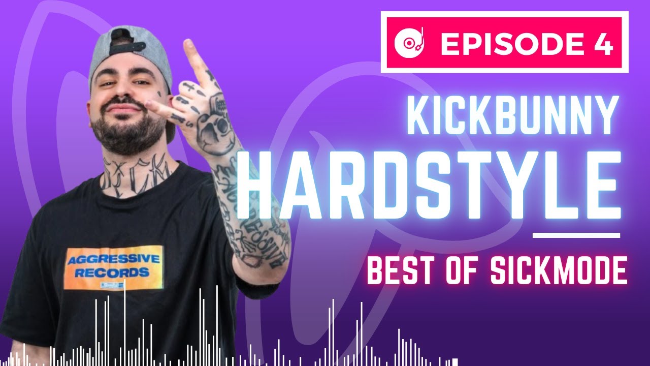 Best of Sickmode | KickBunny Hardstyle | Episode 4