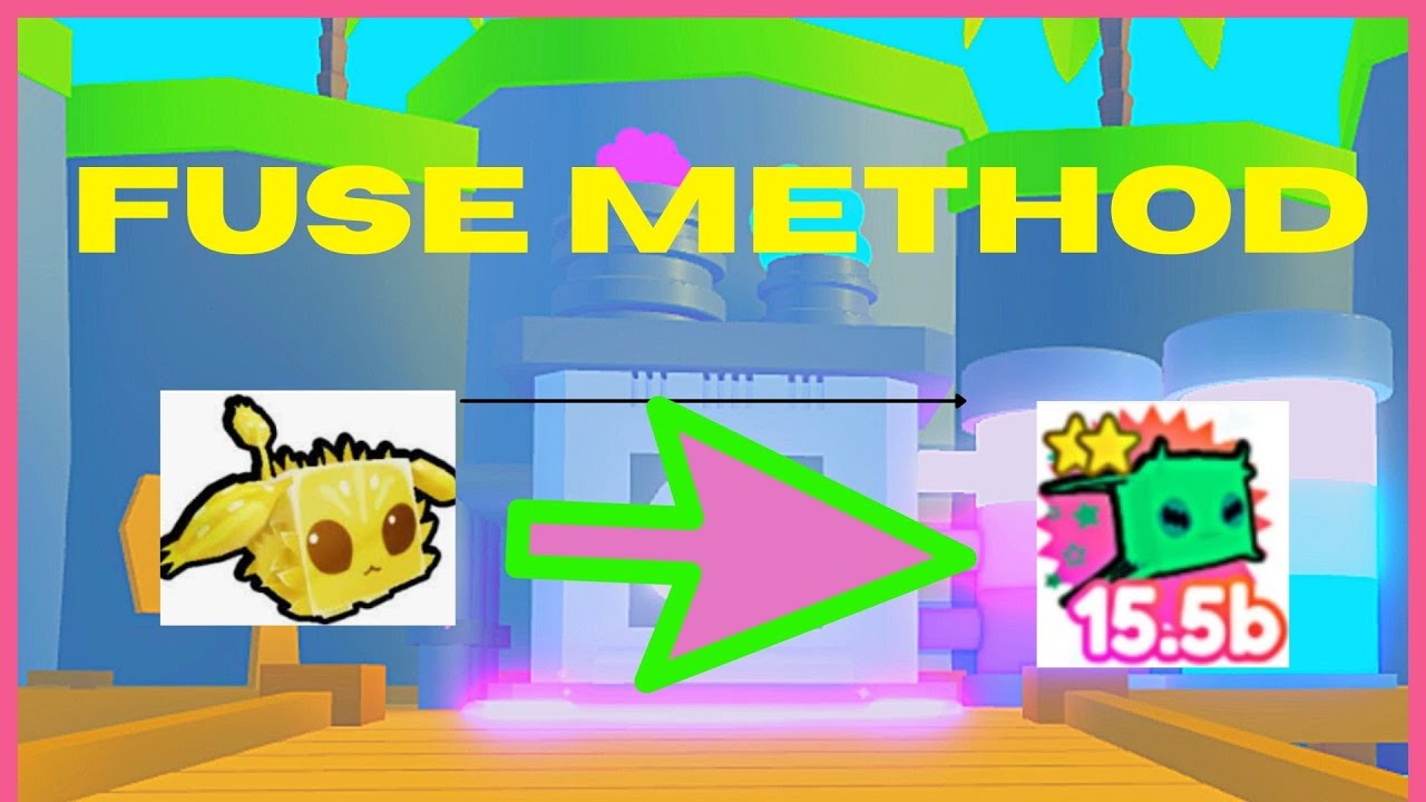 Fuse Method Trick Pet Simulator X