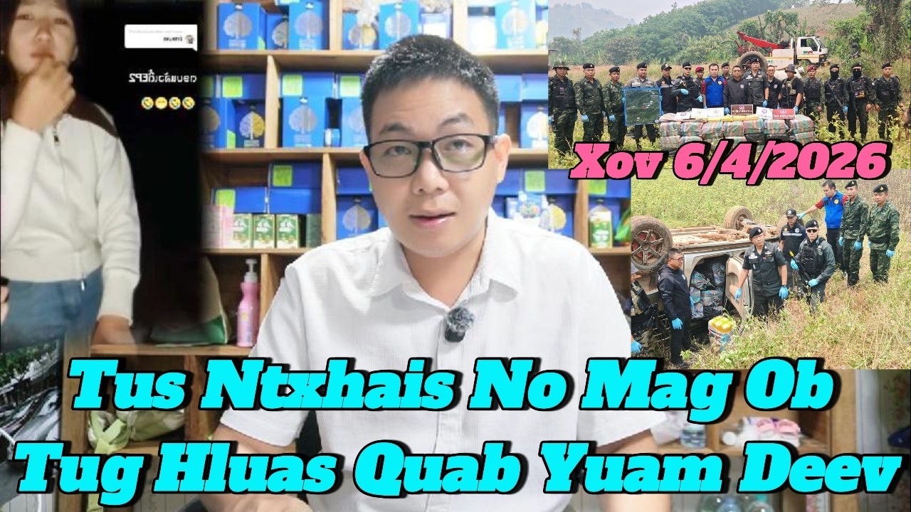 Xov 6/4/2026 Ob Tug Tub Hluas Hmoob Nplog Quam Yuam Ib Tug Ntxhais Deev Nej Xav Li cas..? Phem Kawg