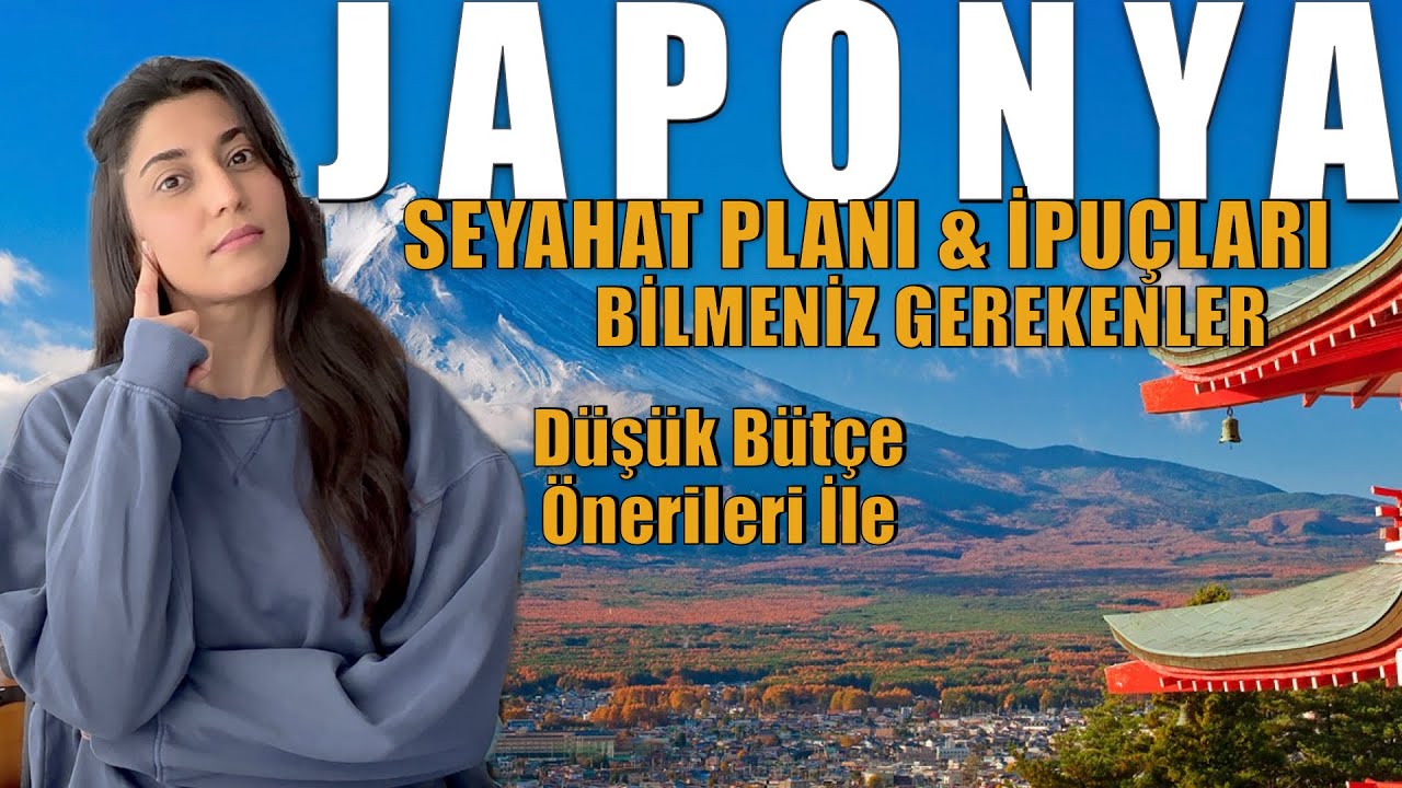JAPONYA Seyahati Nasıl Planlanır? Japonya Gezi Planlaması & İpu&ccedil;ları: Gitmeden Bilmeniz Gerekenler