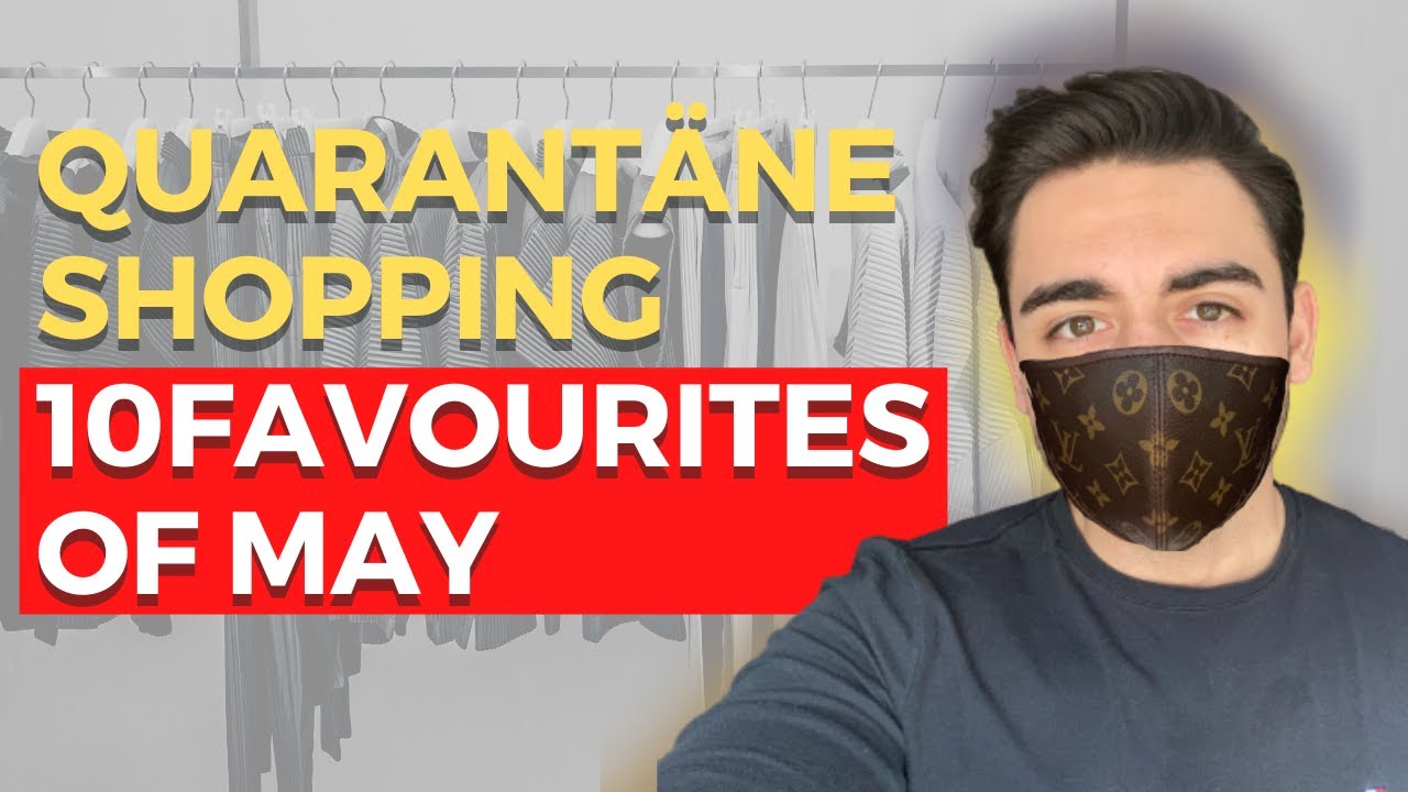 10 Favourites of May - Quarant&auml;ne Shopping (heftig 🤯 ) | Men&rsquo;s Fashion | Joel Ksn