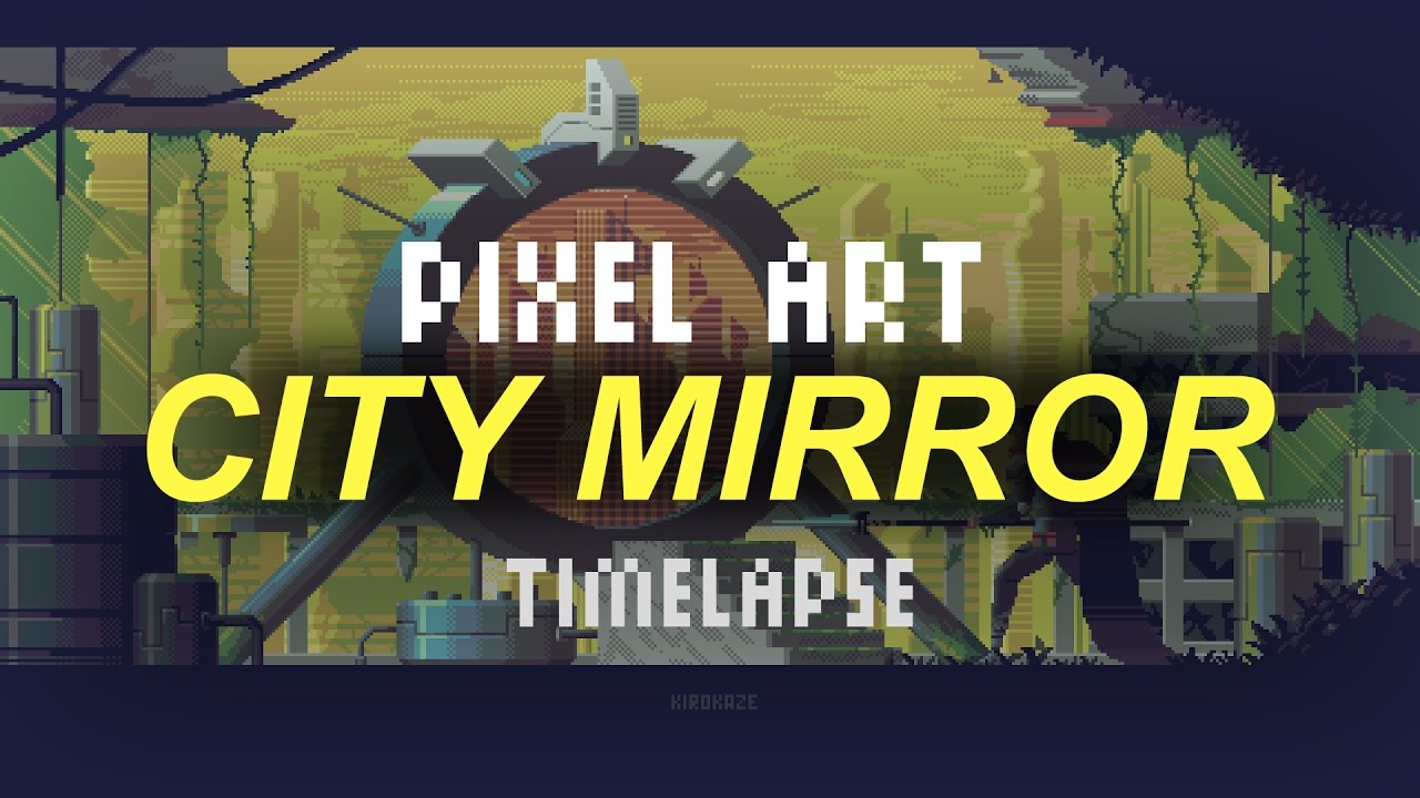 City mirror - Pixel art timelapse