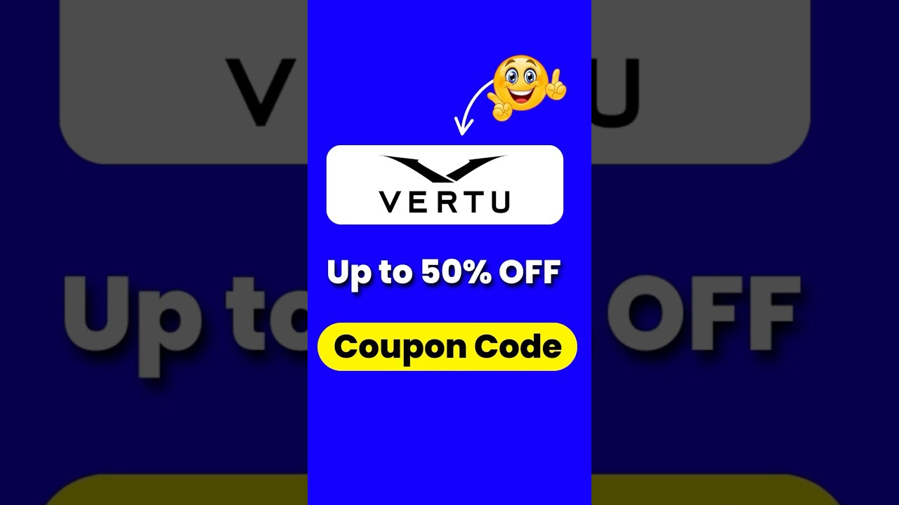 Vertu Discount Code | vertu coupon code | vertu promo code