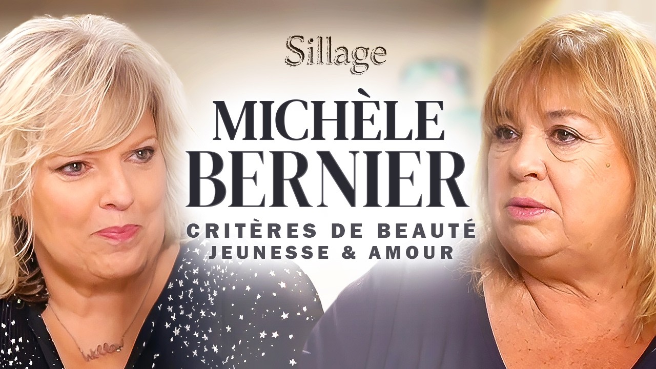MICHÈLE BERNIER – Critères de beauté, jeunesse et amour - SILLAGE EP6