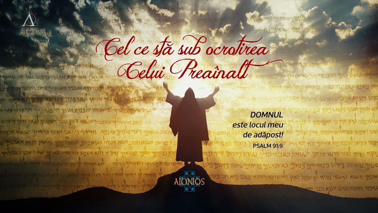 Aionios | Cel ce stă sub ocrotirea Celui Preaînalt | Cântare