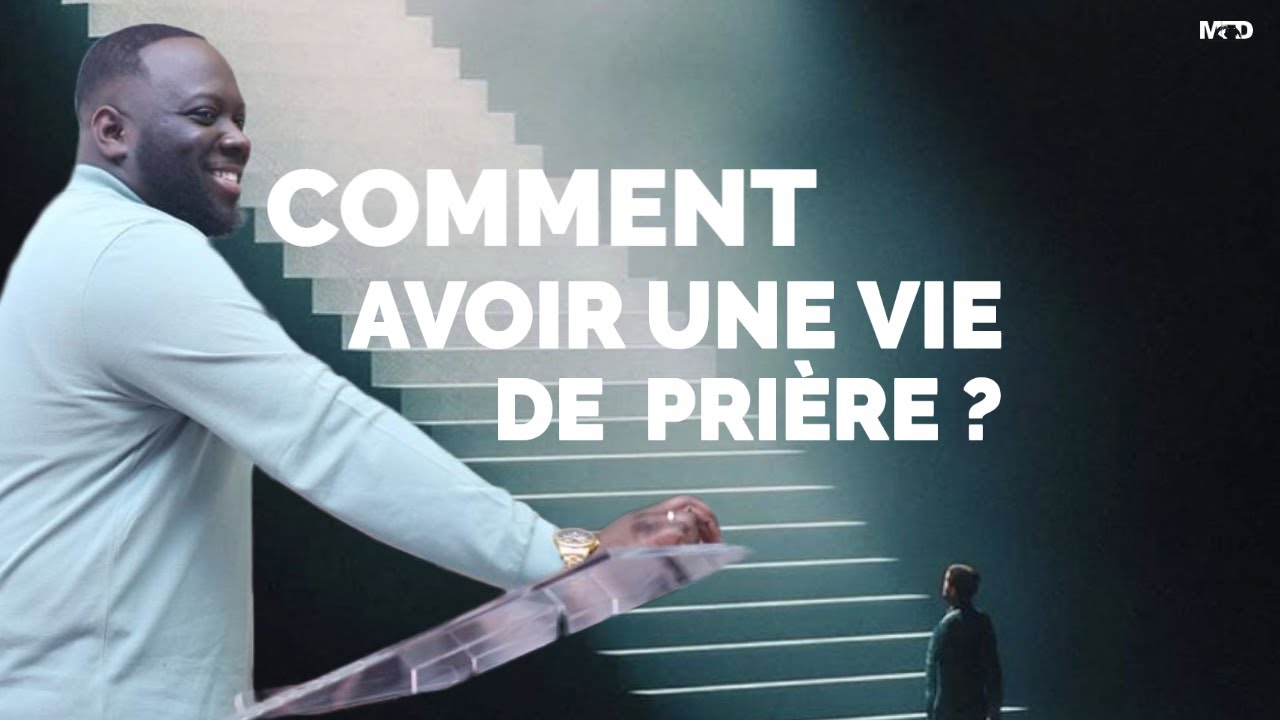 APÔTRE AXEL LEVI  | COMMENT AVOIR UNE VIE DE PRIÈRE ?