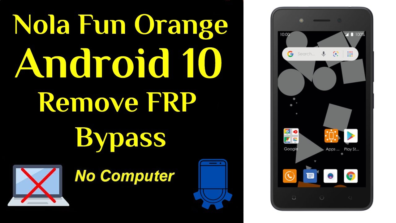 Nola Fun Orange Frp Bypass Android 10 Method Working 🔑🔓