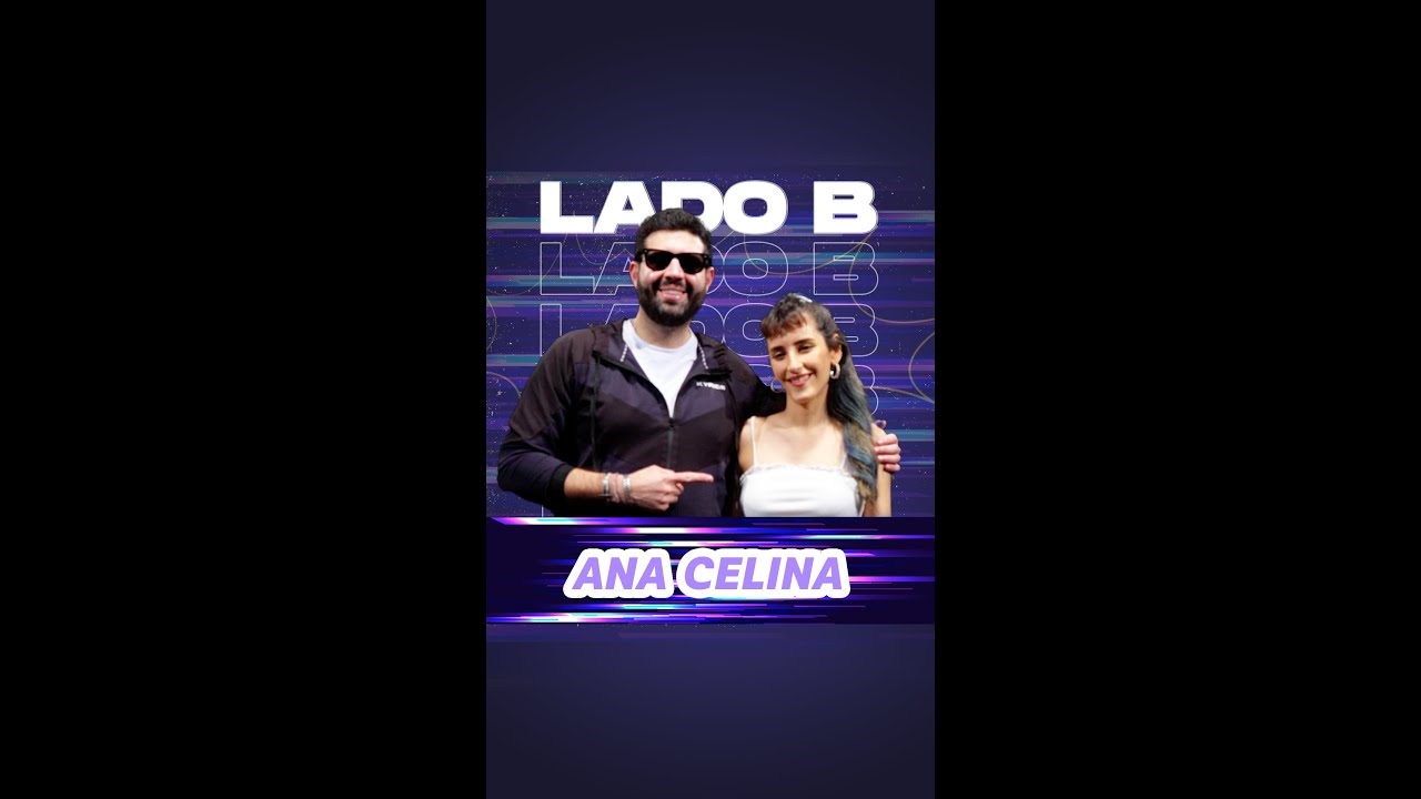 LADO B | Secretos de Ana Celina