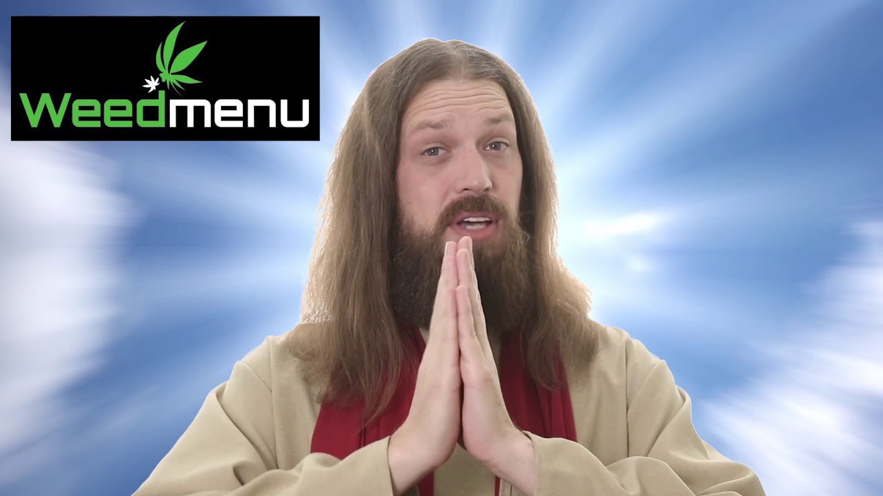 Jesus Christ approves smoking cannabis.