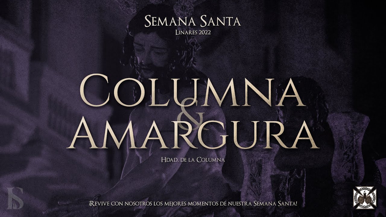 Columna y Amargura | Hdad. de la Columna | Semana Santa Linares 2022 [bysavio]