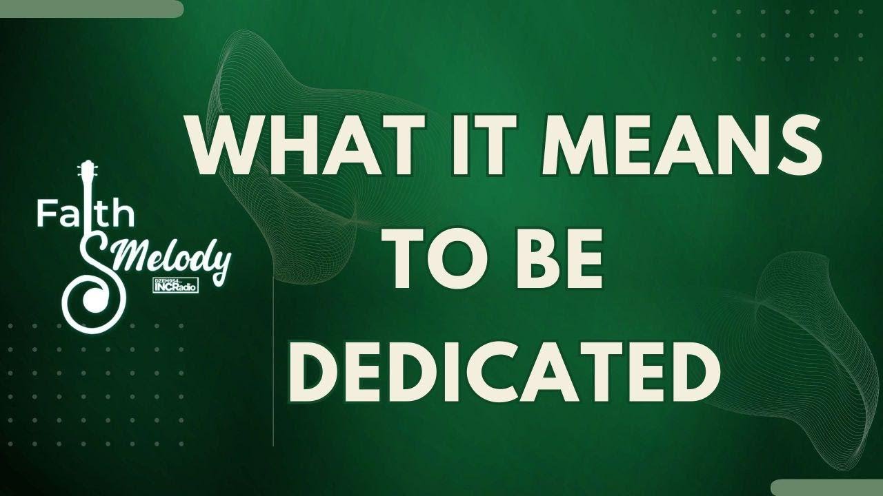 What It Means to be Dedicated | Faith & Melody | February 06, 2026