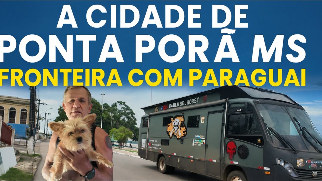 DE MOTORHOME À FRONTEIRA: Ponta Porã MS e o Turismo de Compras - #levyselhorst #pauloselhorst