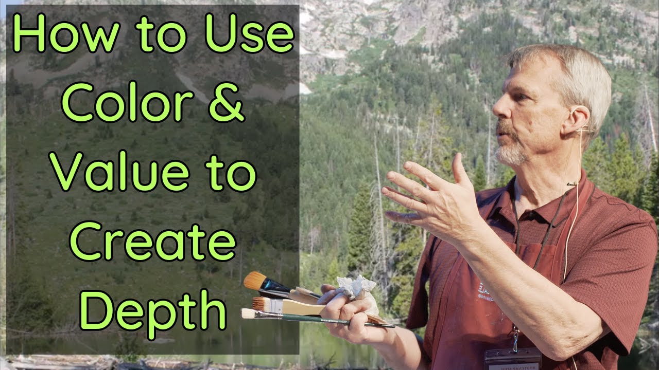 Understanding What Color & Value Do To Create Depth In Your Landscape Painting
