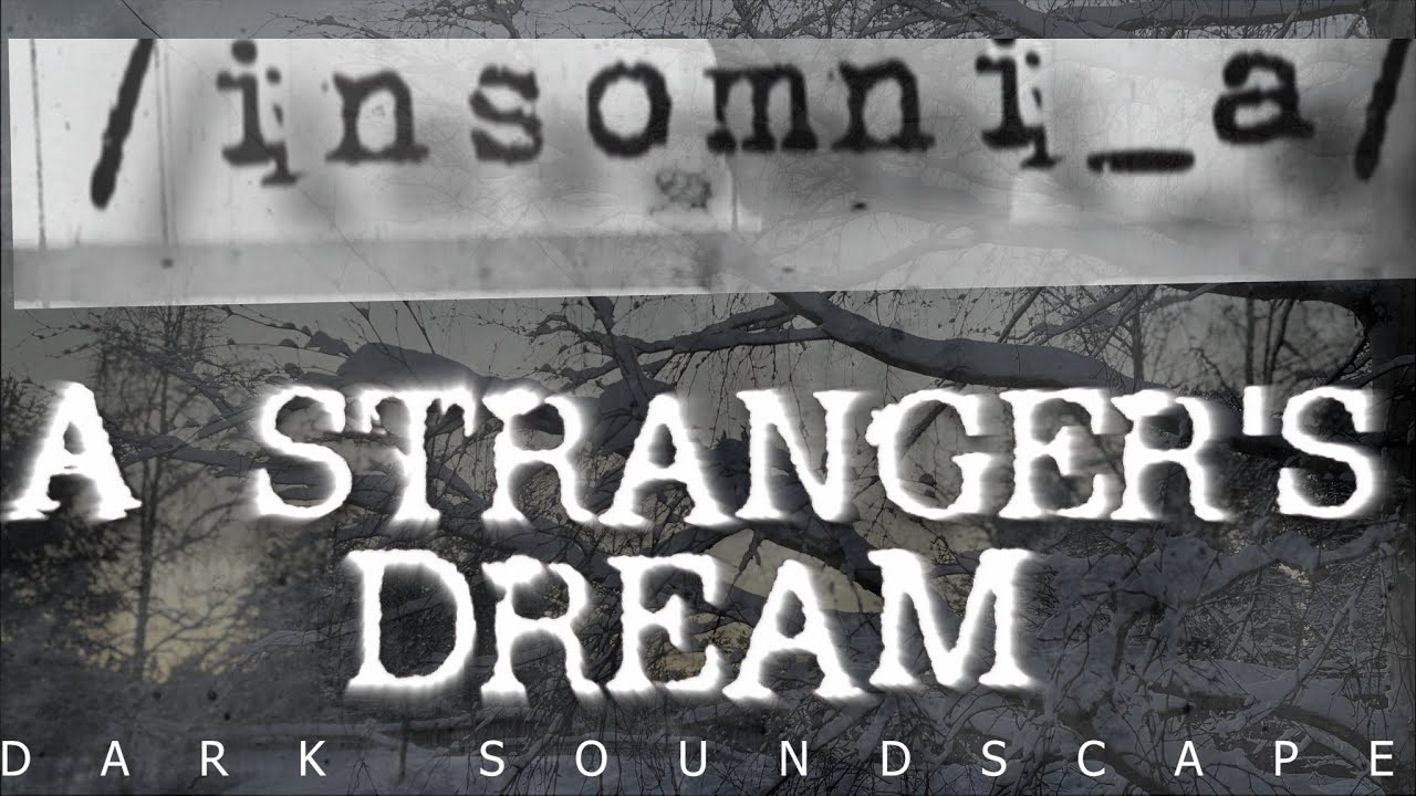 A STRANGER&acute;S DREAM (Dark Ambience/Horror Background/Music For Games)