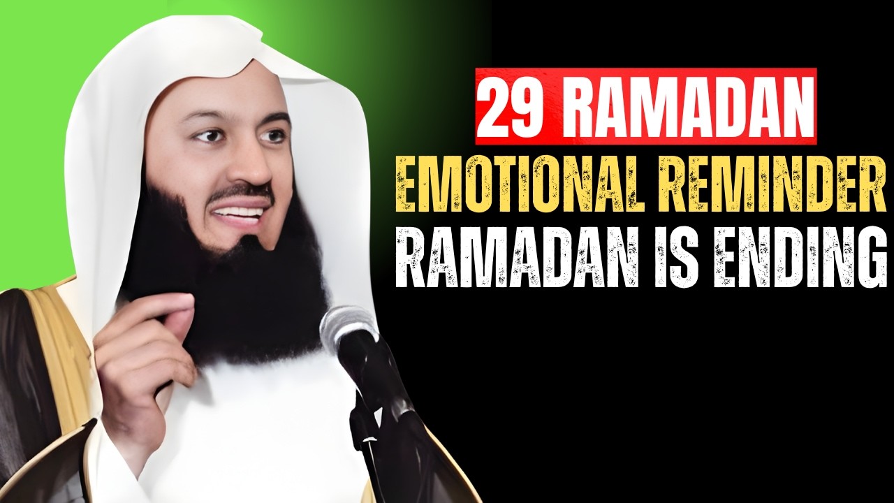 29 Ramadan Emotional Reminder | Ramadan Is Ending | Mufti Menk