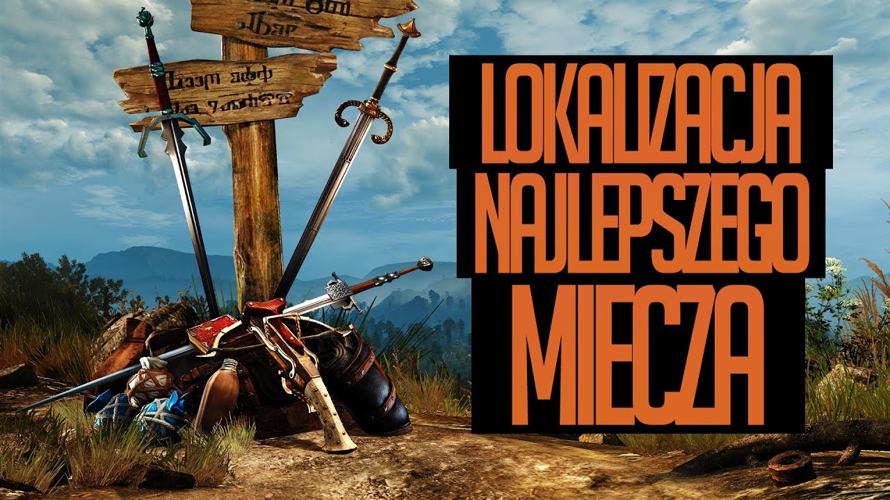 [WIEDŹMIN 3: KREW I WINO] LOKALIZACJA NAJLEPSZEGO STALOWEGO MIECZA W CAŁEJ GRZE!