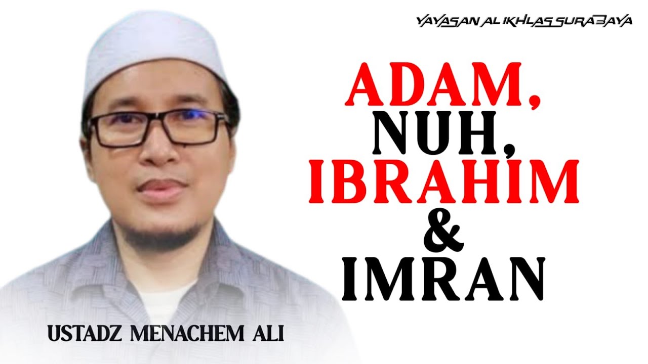 🔴 Adam, Nuh, Ibrahim & Imran - Ustadz Menachem Ali