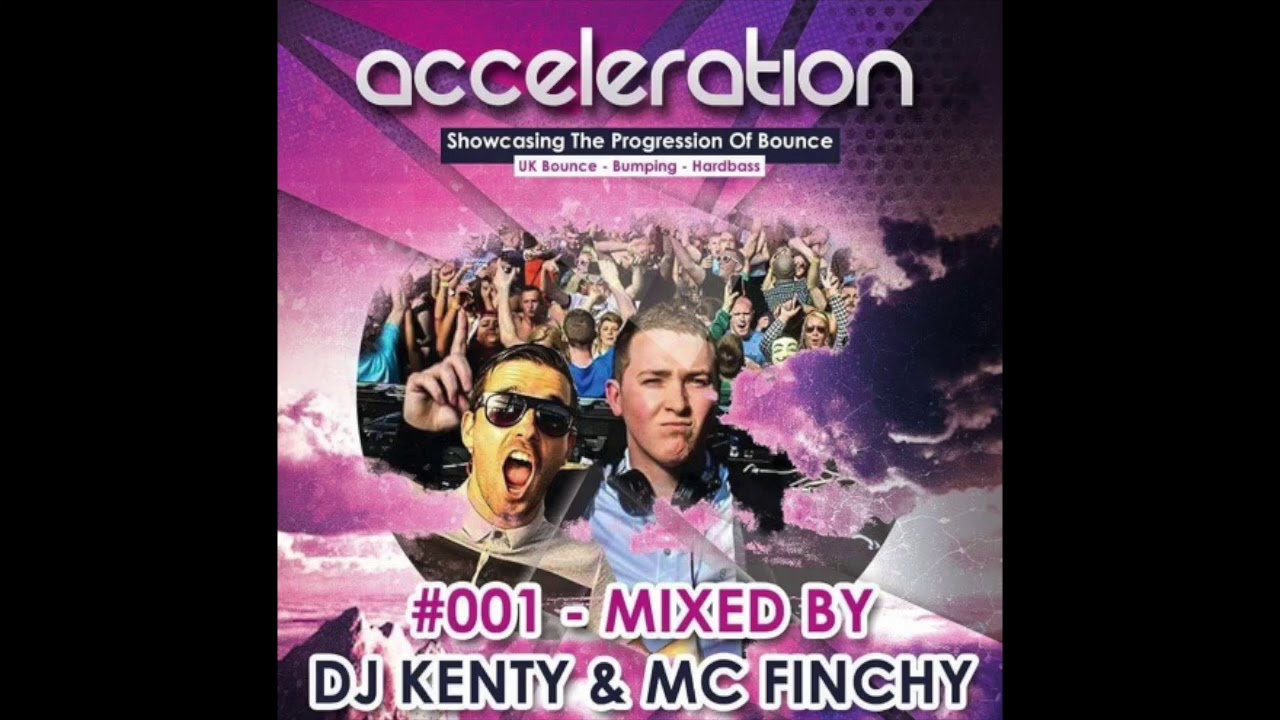 DJ Kenty & MC Finchy - Acceleration UK Bounce Mix 01 2015