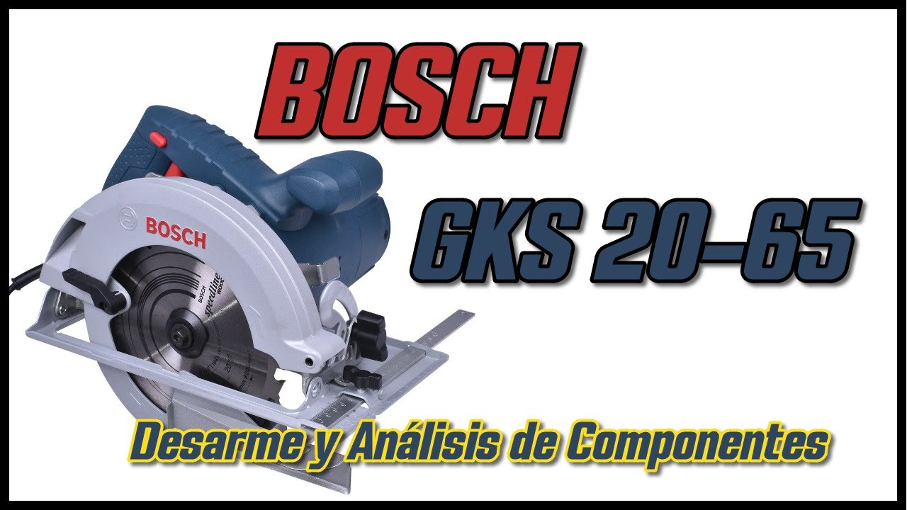 Sierra Circular BOSCH GKS 20-65 | Review Unboxing | Desarme y Análisis de Componentes | ARGENTINA