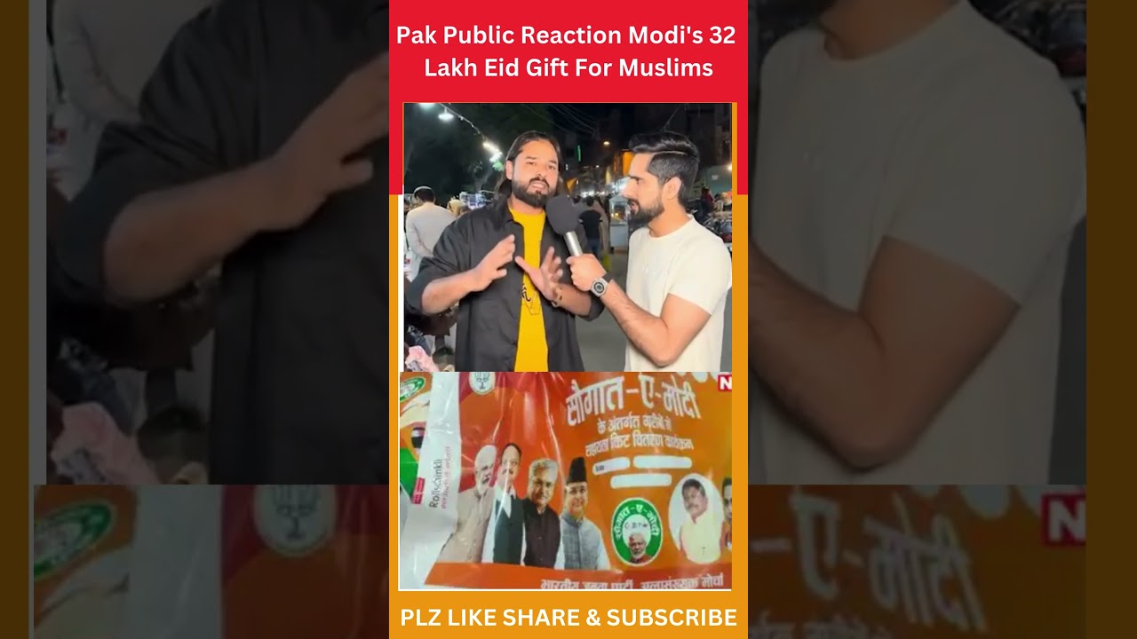Pak Public Reactions Modi's 32 Lakh Eid Gift For Muslims