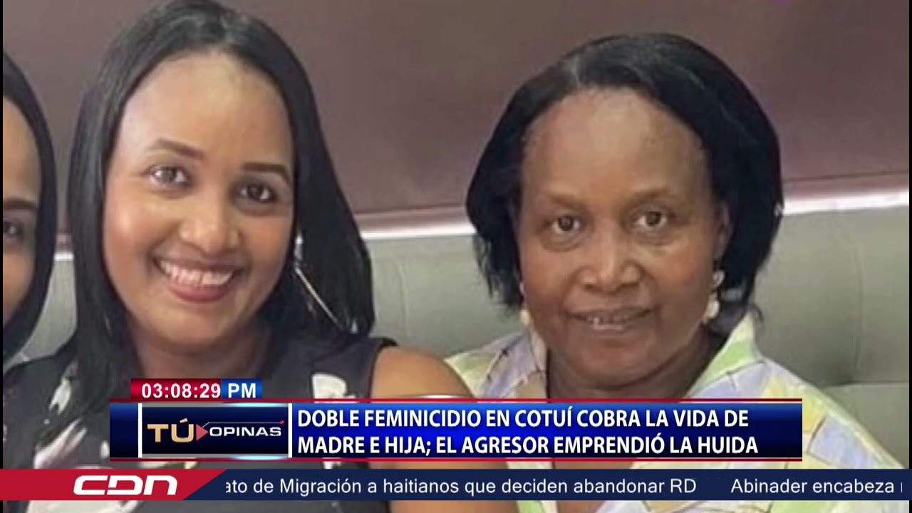 Doble feminicidio en Cotuí cobra la vida de madre e hija; el agresor emprendió la huida